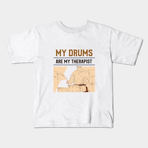 My Drums Are My Therapist Kids T-Shirt by Beat Wear